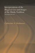 Robinson |  Interpretations of the Bhagavad-Gita and Images of the Hindu Tradition: The Song of the Lord | Buch |  Sack Fachmedien