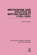 Hempton |  Methodism and Politics in British Society 1750-1850 (Routledge Library Editions: Political Science Volume 31) | Buch |  Sack Fachmedien