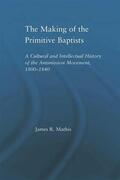 Mathis |  The Making of the Primitive Baptists | Buch |  Sack Fachmedien