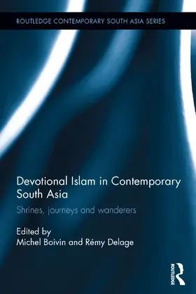 Boivin / Delage |  Devotional Islam in Contemporary South Asia: Shrines, Journeys and Wanderers | Buch |  Sack Fachmedien