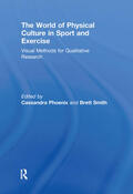 Phoenix / Smith |  The World of Physical Culture in Sport and Exercise | Buch |  Sack Fachmedien