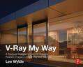 Wylde |  V-Ray My Way: A Practical Designer's Guide to Creating Realistic Imagery Using V-Ray & 3ds Max | Buch |  Sack Fachmedien