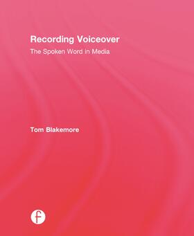 Blakemore | Recording Voiceover: The Spoken Word in Media | Buch | sack.de