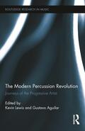 Lewis / Aguilar |  The Modern Percussion Revolution: Journeys of the Progressive Artist | Buch |  Sack Fachmedien