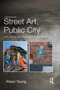 Young |  Street Art, Public City: Law, Crime and the Urban Imagination | Buch |  Sack Fachmedien