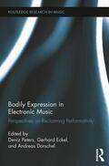 Peters / Eckel / Dorschel |  Bodily Expression in Electronic Music | Buch |  Sack Fachmedien