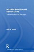 Gifford |  Buddhist Practice and Visual Culture: The Visual Rhetoric of Borobudur | Buch |  Sack Fachmedien
