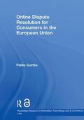 Cortes / Cortés |  Online Dispute Resolution for Consumers in the European Union | Buch |  Sack Fachmedien