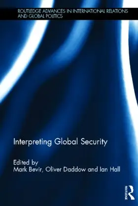 Bevir / Daddow / Hall |  Interpreting Global Security | Buch |  Sack Fachmedien