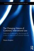 Arajarvi / Arajärvi |  The Changing Nature of Customary International Law | Buch |  Sack Fachmedien
