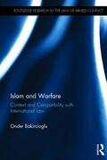Bakircioglu |  Islam and Warfare | Buch |  Sack Fachmedien