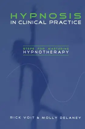 Delaney / Voit |  Hypnosis in Clinical Practice | Buch |  Sack Fachmedien