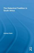 Nash |  The Dialectical Tradition in South Africa | Buch |  Sack Fachmedien