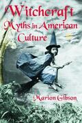 Gibson |  Witchcraft Myths in American Culture | Buch |  Sack Fachmedien