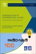 Smith / Inomata / Peters |  Introduction to Supercritical Fluids: A Spreadsheet-Based Approachvolume 4 | Buch |  Sack Fachmedien