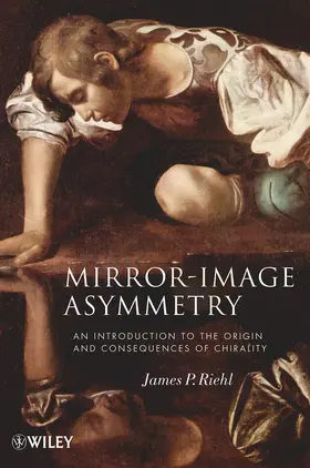 Riehl |  Mirror-Image Asymmetry: An Introduction to the Origin and Consequences of Chirality | Buch |  Sack Fachmedien