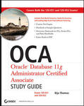 Thomas |  OCA: Oracle Database 11g Administrator Certified Associate Study Guide: Exams 1Z0-051 and 1Z0-052 [With CDROM] | Buch |  Sack Fachmedien