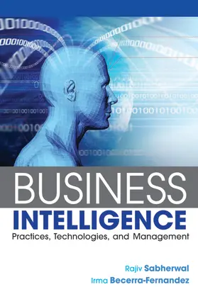 Sabherwal / Becerra-Fernandez |  Business Intelligence: Practices, Technologies, and Management | Buch |  Sack Fachmedien