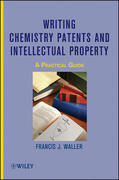 Waller |  Writing Chemistry Patents and Intellectual Property: A Practical Guide | Buch |  Sack Fachmedien