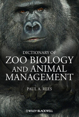 Rees | Dictionary of Zoo Biology and Animal Management | Buch | sack.de