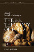 Mendez-Montoya / Méndez-Montoya |  The Theology of Food | Buch |  Sack Fachmedien