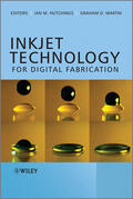 Hutchings / Martin |  Inkjet Technology for Digital Fabrication | Buch |  Sack Fachmedien