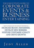 Allen |  The Executive's Guide to Corporate Events & Business Entertaining: How to Choose and Use Corporate Functions to Increase Brand Awareness, Develop New | Buch |  Sack Fachmedien