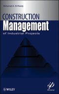 El-Reedy |  Construction Management for Industrial Projects: A Modular Guide for Project Managers | Buch |  Sack Fachmedien