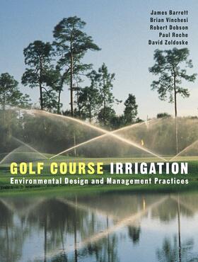 Vinchesi / Barrett / Dobson | Golf Course Irrigation: Environmental Design and Management Practices | Buch | sack.de