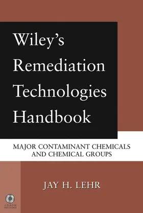 Lehr |  Wiley's Remediation Technologies Handbook: Major Contaminant Chemicals and Chemical Groups | Buch |  Sack Fachmedien