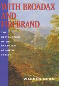 Dean |  With Broadax & Firebrand - The Destruction of The Brazilian Atlantic Forest (Paper) | Buch |  Sack Fachmedien