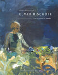 Landauer |  Elmer Bischoff: The Ethics of Paint | Buch |  Sack Fachmedien
