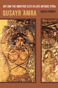 Fowden |  Qusayr &#8242;Amra - Art and the Umayyad Elite in Late Antique Syria | Buch |  Sack Fachmedien