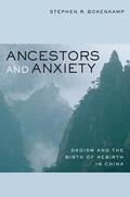 Bokenkamp |  Ancestors and Anxiety - Daoism and The Birth and Rebirth in China | Buch |  Sack Fachmedien