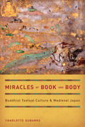 Eubanks |  Miracles of Book and Body - Buddhist Textural Culture and Medieval Japan | Buch |  Sack Fachmedien