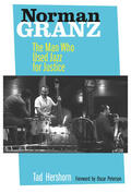 Hershorn |  Norman Granz: The Man Who Used Jazz for Justice | Buch |  Sack Fachmedien