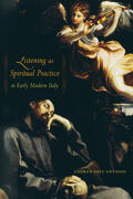 Dell'Antonio |  Listening as Spiritual Practice in Early Modern Italy | Buch |  Sack Fachmedien