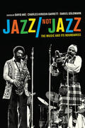 Ake / Garrett / Goldmark |  Jazz/Not Jazz - The Music and Its Boundaries | Buch |  Sack Fachmedien