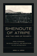 Lopez |  Shenoute of Atripe and the Uses of Poverty | Buch |  Sack Fachmedien