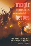 Cowan |  Magic, Monsters, and Make-Believe Heroes | Buch |  Sack Fachmedien