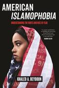 Beydoun |  American Islamophobia: Understanding the Roots and Rise of Fear | Buch |  Sack Fachmedien