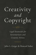 Geiger / Suber |  Creativity and Copyright - Legal Essentials for Screenwriters and Creative Artists | Buch |  Sack Fachmedien