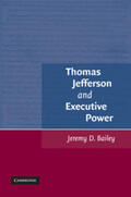 Bailey |  Thomas Jefferson and Executive Power | Buch |  Sack Fachmedien
