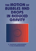 Subramanian / Balasubramaniam |  The Motion of Bubbles and Drops in Reduced Gravity | Buch |  Sack Fachmedien