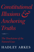 Arkes |  Constitutional Illusions and Anchoring Truths | Buch |  Sack Fachmedien