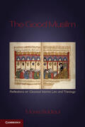Siddiqui |  The Good Muslim: Reflections on Classical Islamic Law and Theology | Buch |  Sack Fachmedien