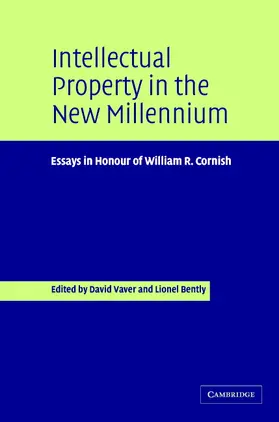 Bently / Vaver |  Intellectual Property in the New Millennium | Buch |  Sack Fachmedien