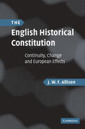 Allison |  The English Historical Constitution: Continuity, Change and European Effects | Buch |  Sack Fachmedien