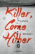 Begley |  Killer, Come Hither | Buch |  Sack Fachmedien