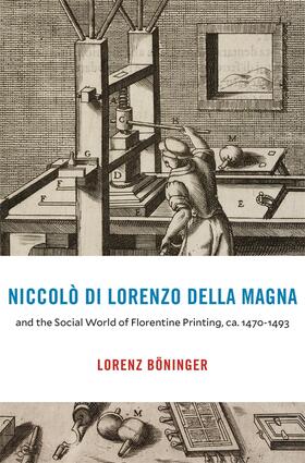 Boeninger / Böninger | Niccolo di Lorenzo della Magna and the Social World of Florentine Printing, ca. 1470-1493 | Buch | sack.de